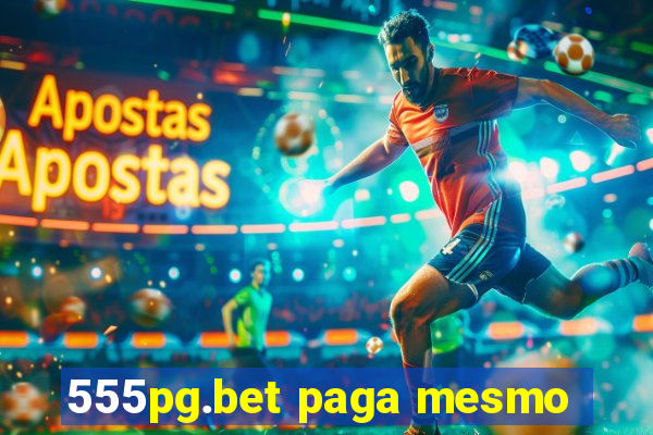 555pg.bet paga mesmo